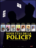 vous etes de la police - Vous êtes de la police ?