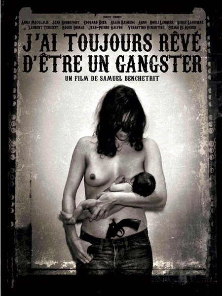 j ai toujours reve d etre un gangster affiche - J'ai toujours rêvé d'être un gangster