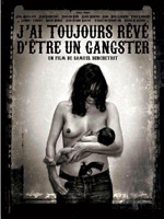 j ai toujours reve d etre un gangster - J'ai toujours rêvé d'être un gangster