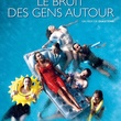 le bruit des gens autour affiche - Le Bruit des gens autour