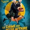 Affiche du film Le Crime est notre affaire - Le Crime est notre affaire 