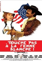 Affiche miniature du film Touche pas à la femme blanche
