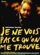 Affiche du film Je ne vois pas ce qu'on me trouve