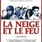 Affiche du film La neige et le feu - La neige et le feu 