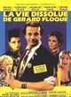 Affiche du film La vie dissolue de Gérard Floque