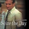 Affiche du film Seize the Day - Seize the Day 