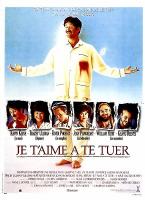 Affiche du film Je t'aime à te tuer