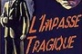 Affiche du film L'impasse tragique