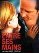 Affiche du film Entre ses mains