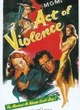 Affiche du film Acte de violence