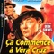 Affiche du film Ça commence à Vera-Cruz - Ça commence à Vera-Cruz 