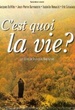 C'est quoi la vie ? 
