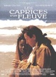 Affiche du film Les Caprices d'un fleuve