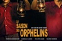 la saison des orphelins affiche - La Saison des orphelins