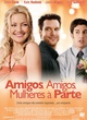 amigos amigos mulheres a parte