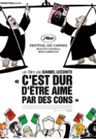Affiche miniature du film C'est dur d'être aimé par des cons