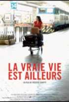 Affiche miniature du film La Vraie vie est ailleurs