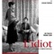 Affiche du film L'Idiot - L'Idiot 