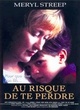 Affiche du film Au risque de te perdre