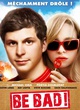Affiche du film Be Bad ! 