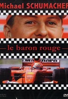 Affiche miniature du film Michael Schumacher, Le Baron Rouge