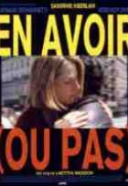 Affiche miniature du film En avoir (ou pas)