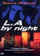 Affiche du film L.A by night