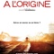 Affiche du film A l'origine - A l'origine 