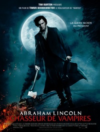 Abraham Lincoln Vampire Hunter : photos, affiche et bande-annonce VF