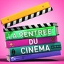 Bientôt La rentrée du cinéma…