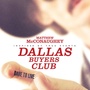 Dallas Buyer's Club : affiche et bande-annonce 