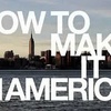 How to make it in America 
